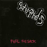 Stupids - Feel The Suck