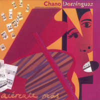 Chano Domínguez - Acércate Más
