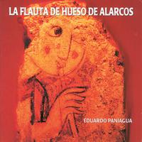 Eduardo Paniagua - La Flauta De Hueso De Alarcos