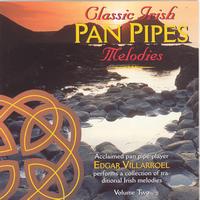Edgar Villarroel - Classic Irish Pan Pipes Melodies - Volume 2