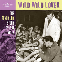 Benny Joy - Wild Wild Lover (The Benny Joy Story 1957-61, Vol. 4)