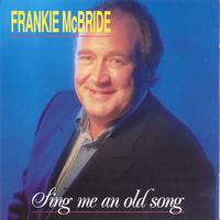 Frankie McBride - Sing Me An Old Song