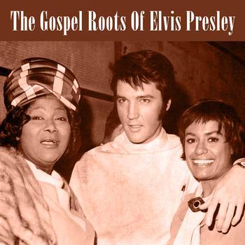 Various Artists - The Gospel Roots Of Elvis Presley
