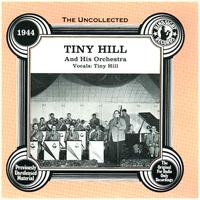 Tiny Hill - Tiny Hill & His Orchestra, 1944