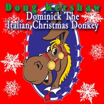 Doug Kershaw - Dominick The Italian Christmas Donkey