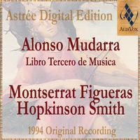 Montserrat Figueras - Alonso Mudarra: Libro Tercero De Musica En Cifras Y Canto