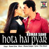 Kumar Sanu - Hota Hai Pyar (The King's Desire)