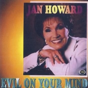 Jan Howard - Evil On Your Mind