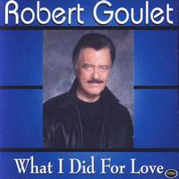 Robert Goulet - What I Did For Love