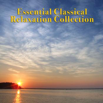 Various Artists - Essential Classical Relaxation Collection