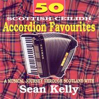 Sean Kelly - 50 Scottish Accordion Favourites