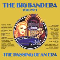 Various Artists - The Big Band Era , Volume 1 - The Passing Of An Era