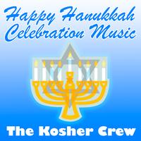 The Kosher Crew - Happy Hanukkah Celebration Music