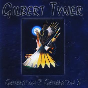 Gilbert Tyner - Generation 2 Generation 3