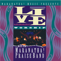 Maranatha! Praise Band - Live Worship With The Maranatha! Praise Band