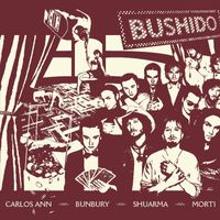 Bushido - Bushido (feat. Shuarma, Bunbury, Carlos Ann, Morti) (Explicit)