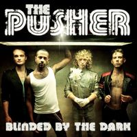 The Pusher - Blinded By The Dark