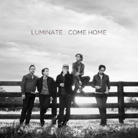 Luminate - Come Home