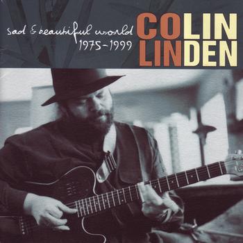 Colin Linden - Sad & Beautiful World (1975 - 1999)