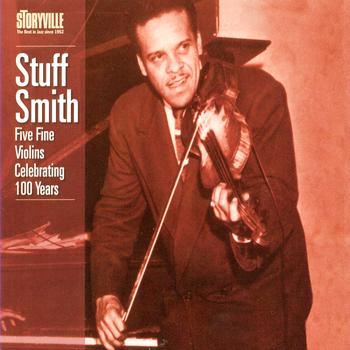 Stuff Smith - Five Fine Violins Celebrating 100 Years