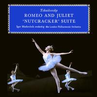 The London Philharmonic Orchestra conducted by Igor Markevitch - Tchaikovsky: Romeo and Juliet / Nutcracker Suite (Remastered)
