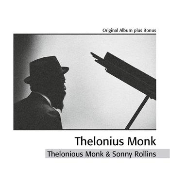 Thelonious Monk, Sonny Rollins - Thelonious Monk & Sonny Rollins