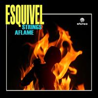 Esquivel - Strings Aflame (Remastered)