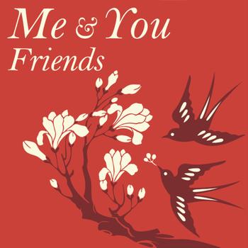 Me And You - Friends