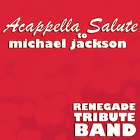 Renegade Tribute Band - Acappella Salute to Michael Jackson