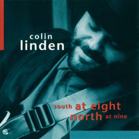 Colin Linden / - South At Eight North At Nine