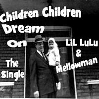 LiL LuLu - Children Children Dream On