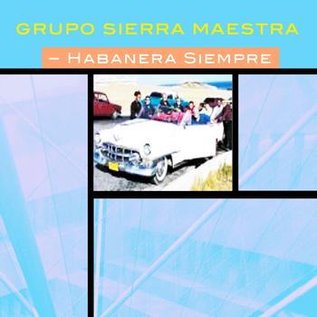 Grupo Sierra Maestra - Habanera Siempre