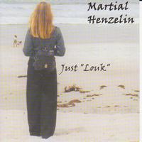 Martial Henzelin - Just "Louk"