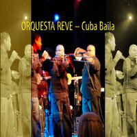 Orquesta Reve - Cuba Baila