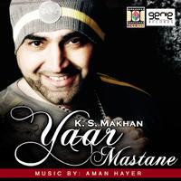 K.S.Makhan - Yaar Mastane