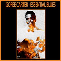 Goree Carter - Essential Blues