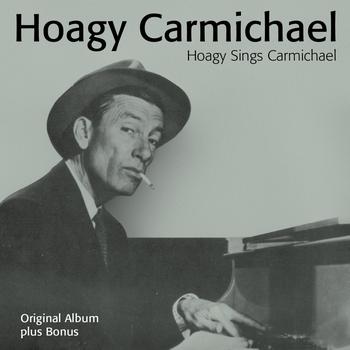 Hoagy Carmichael - Hoagy Sings Carmichael (Full Album plus Bonus Tracks)