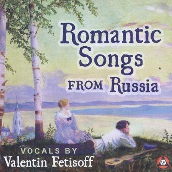 Valentin Fetisoff - Romantic Songs From Russia
