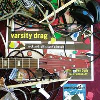 Varsity Drag - Rock'n'Roll Is Such A Hassle : Live In Europe