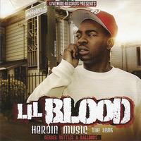 Lil Blood - Heroin Music: The Leak (Explicit)
