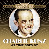 Charlie Kunz - Forever Gold - As Time Goes By