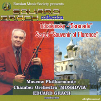 The Moscovia Chamber Orchestra - Tchaikovsky: Serenade, Sextet "Souvenir of Florence"