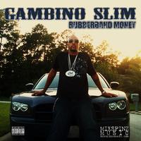 Gambino Slim - Rubberband Money (Explicit)