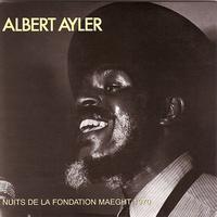 Albert Ayler - Nuits de la Fondation Maeght 1970