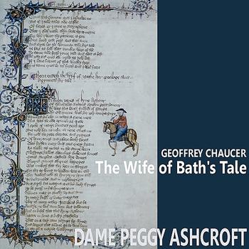 Peggy Ashcroft - The Wife of Bath's Tale by Geoffrey Chaucer