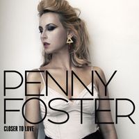 Penny Foster - Closer To Love - EP