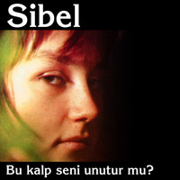 Sibel Sezal - Bu Kalp Seni Unutur Mu?