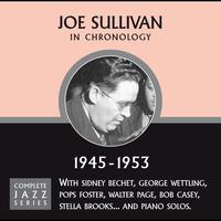 Joe Sullivan - Complete Jazz Series 1945 - 1953