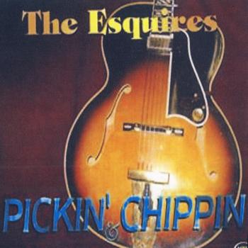 The Esquires - Pickin' Chippin