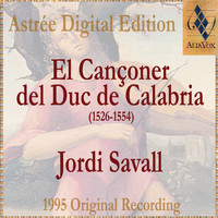 Jordi Savall - El Cançoner Del Duc De Calabria (1526-1554)